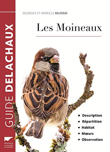 Beispielbild fr Les moineaux : Description, rpartition, habitat, moeurs, observation zum Verkauf von medimops