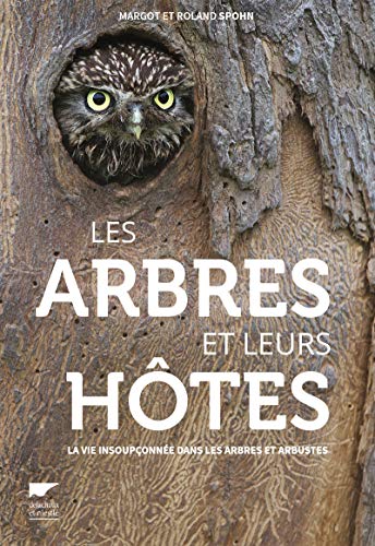 Imagen de archivo de Les Arbres et leurs htes: La Vie insouponne dans les arbres et arbustes a la venta por pompon