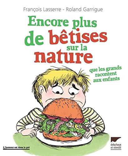 Imagen de archivo de Encore plus de btises sur la nature que les grands racontent aux enfants a la venta por medimops