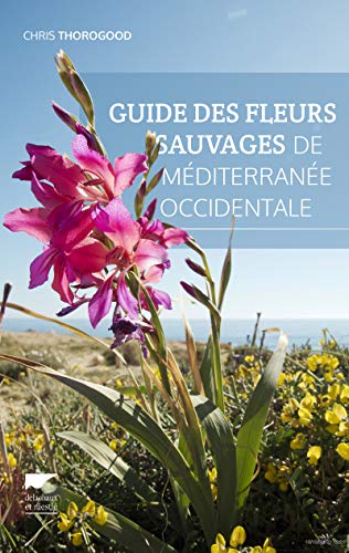 Beispielbild fr Guide des fleurs sauvages de Mditerrane occidentale zum Verkauf von Gallix