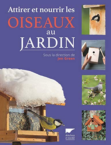 Stock image for Attirer Et Nourrir Les Oiseaux Au Jardin for sale by RECYCLIVRE