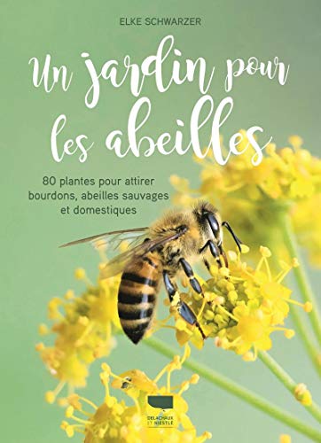 Beispielbild fr Un jardin pour les abeilles - 80 plantes pour attirer bourdons, abeilles sauvages et domestiques zum Verkauf von medimops