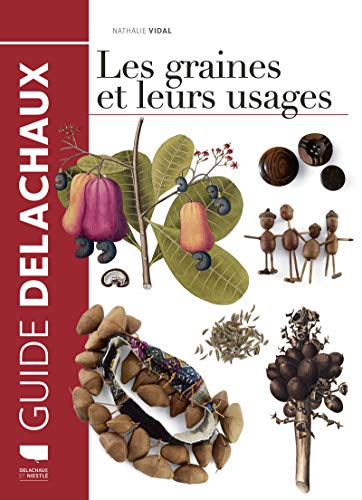 Beispielbild fr Les Graines et leurs usages, tome 1 zum Verkauf von Le Monde de Kamlia