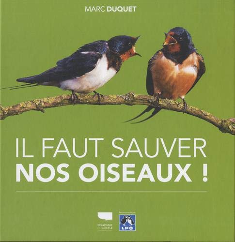 Beispielbild fr Il faut sauver nos oiseaux ! zum Verkauf von Reuseabook