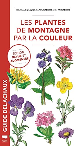 Stock image for Les Plantes de montagne par la couleur [Broch] Caspari, Stefan; Schauer, Thomas et Caspari, Claus for sale by BIBLIO-NET