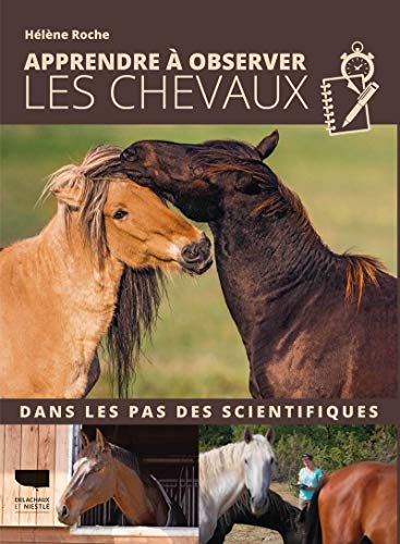 Beispielbild fr Apprendre  observer les chevaux: dans les pas des scientifiques zum Verkauf von Gallix