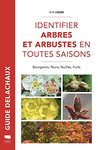 Stock image for Identifier arbres et arbustes en toutes saisons: Bourgeons, fleurs, feuilles et fruits for sale by Gallix