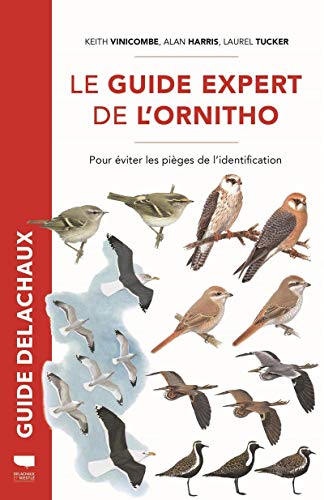 Beispielbild fr Le Guide expert de l'ornitho: Pour viter les piges de lidentification zum Verkauf von Gallix