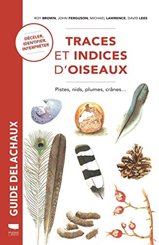 Beispielbild fr Traces et indices d'oiseaux: Pistes, nids, plumes, crnes. zum Verkauf von Gallix