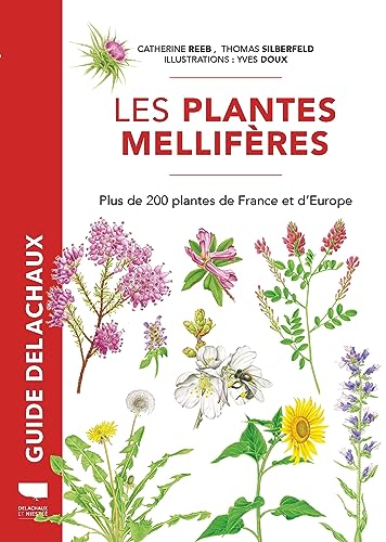 Beispielbild fr Plantes mellifres: Plus de 200 plantes de France et d'Europe zum Verkauf von Gallix