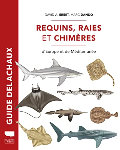 Beispielbild fr Requins, raies et chimres d'Europe et de Mditerrane zum Verkauf von Gallix