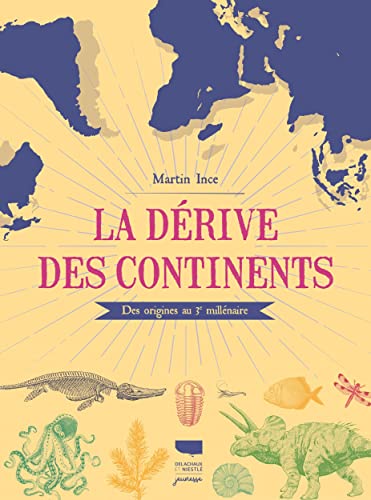 Beispielbild fr La Drive des continents: Des origines au 3e millnaire zum Verkauf von Gallix
