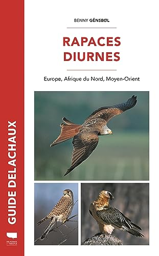 Beispielbild fr Rapaces diurnes: Europe, Afrique du Nord, Moyen-Orient zum Verkauf von Gallix