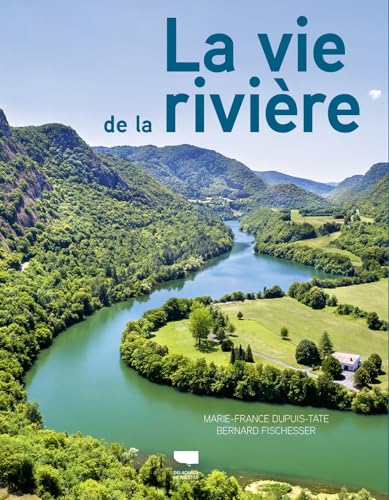 Stock image for La Vie de la rivire for sale by Librairie Pic de la Mirandole