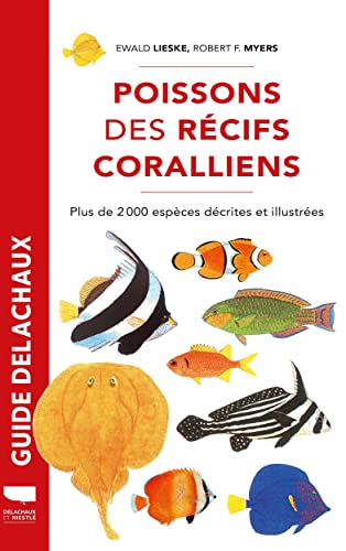 Stock image for Poissons des rcifs coralliens: Plus de 2000 espces dcrites et illustres for sale by Gallix