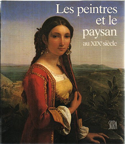 Les Peintres et Le Paysan Au XIXe Siecle (9782605000234) by Richard Brettell; Caroline Brettell