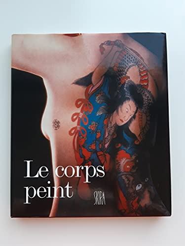 Imagen de archivo de Le Corps peint (Les Illusions de la r alit ) a la venta por Books From California