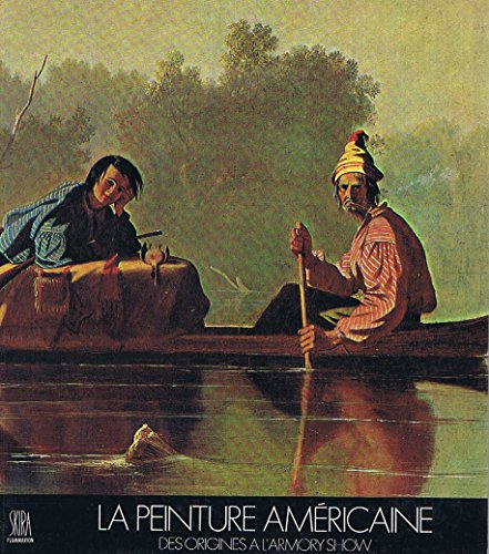 Imagen de archivo de La peinture amricaine : des origines  l'Armory Show a la venta por Ammareal