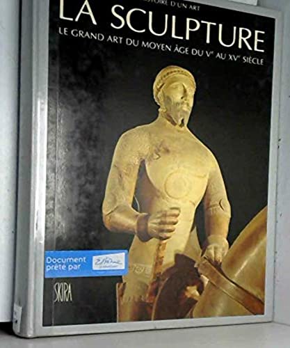 9782605001446: Sculpture moyen-age le grand art du moyen-age (HISTOIRE D'UN ART)