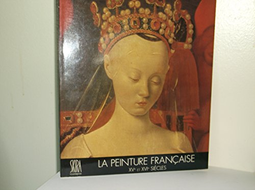 Stock image for La Peinture Franaise. Vol. 1. Xve Et Xvie Sicles for sale by RECYCLIVRE