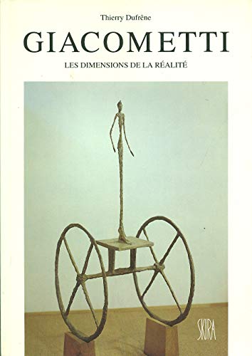 Imagen de archivo de Alberto Giacometti : les dimensions de la ralit a la venta por LeLivreVert