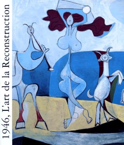 9782605003150: L'art de la reconstruction, 1946 : exposition, Antibes, Muse Picasso (28 juin-30 septembre 1996)