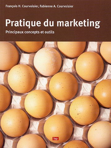 Imagen de archivo de Pratique du marketing : Principaux concepts et outils a la venta por medimops