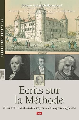 9782606012878: ECRITS SUR LA METHODE, VOLUME IV - LA METHODE A L'EPREUVE DE L'EXPERIENCE OFFICIELLE: Volume 4, La Mthode  l'preuve de l'expertise officielle