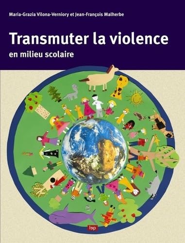 Beispielbild fr TRANSMUTER LA VIOLENCE [Broch] VERNIORY VILONA, Maria Gracia et MALHERBE, Jean Francois zum Verkauf von BIBLIO-NET