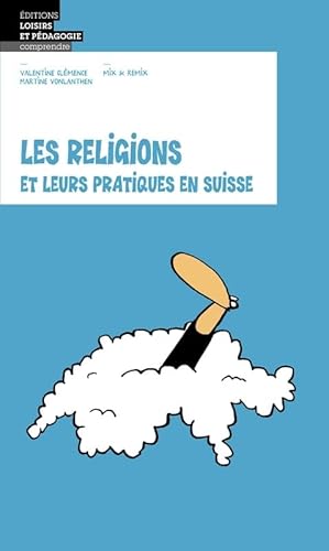 Imagen de archivo de LES RELIGIONS ET LEURS PRATIQUES EN SUISSE a la venta por Ammareal