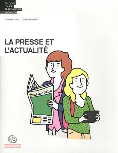 Stock image for LA PRESSE ET L'ACTUALITE [Broch] CHUARD, Corinne et LOUIZA for sale by BIBLIO-NET