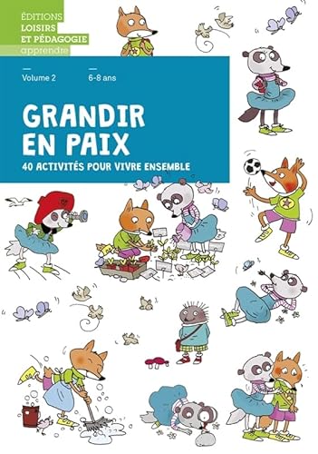Beispielbild fr GRANDIR EN PAIX VOLUME 2 - 40 ACTIVITES POUR VIVRE ENSEMBLE zum Verkauf von Ammareal