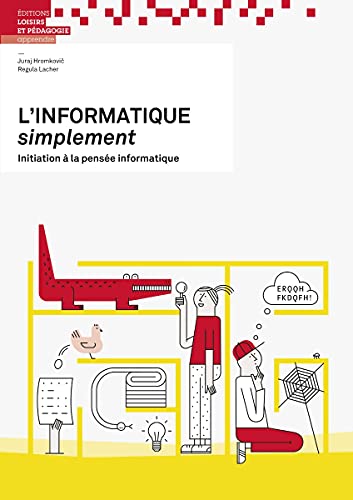 Beispielbild fr L'informatique simplement - Initiation  la pense informatique zum Verkauf von Gallix