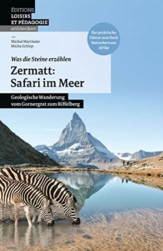 Stock image for Zermatt: Safari im Meer - Geologische Wanderung vom Gornergrat zum Riffelberg for sale by Gallix