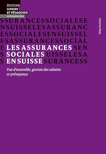 Beispielbild fr Les assurances sociales en Suisse - Vue d ensemble, gestion des salaires et prvoyance zum Verkauf von Gallix