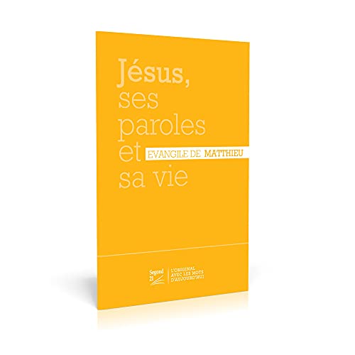 Stock image for Jsus, ses paroles et sa vie: Evangile de Matthieu Segond 21 for sale by Ammareal