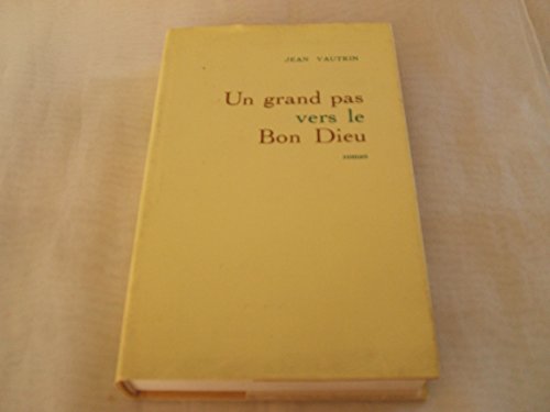 Beispielbild fr Un grand pas vers le bon Dieu zum Verkauf von Ammareal