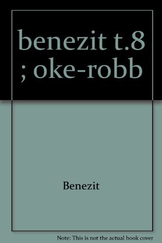 Dictionnaire des peintres, sculpteurs, dessinateurs et graveurs Tome VIII : OKE-ROBB - Emmanuel Benezit - Emmanuel Benezit