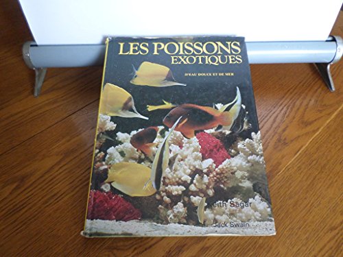 Beispielbild fr Les poissons exotiques, d'eau douce et d'eau de mer zum Verkauf von Ammareal