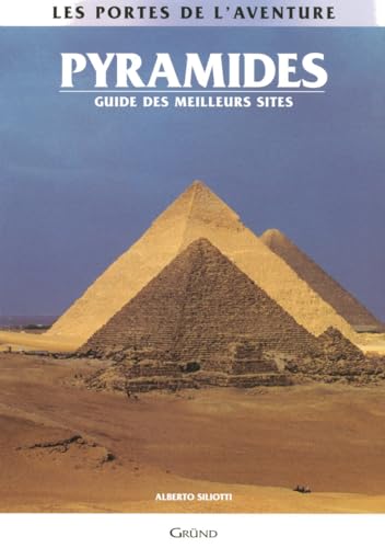 Imagen de archivo de Pyramides : Guide Des Meilleurs Sites a la venta por RECYCLIVRE
