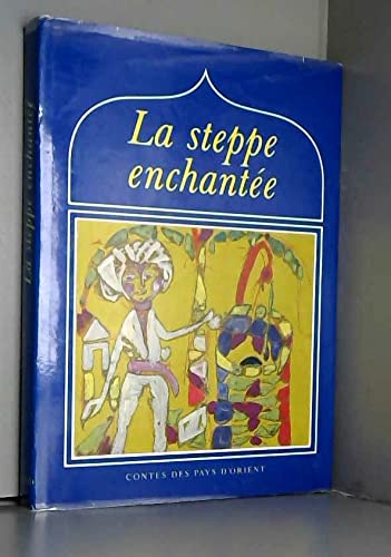 Beispielbild fr La steppe enchante zum Verkauf von A TOUT LIVRE