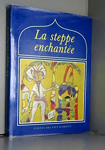 Stock image for La steppe enchante for sale by A TOUT LIVRE