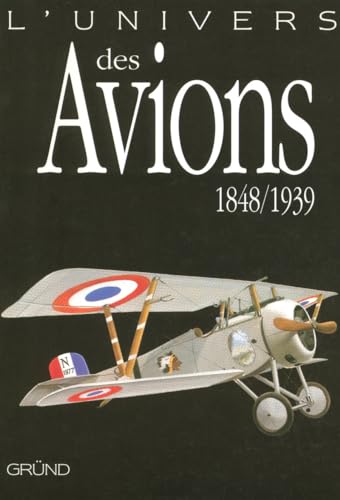 Stock image for UNIVERS DES AVIONS 1848-1939 for sale by Ammareal