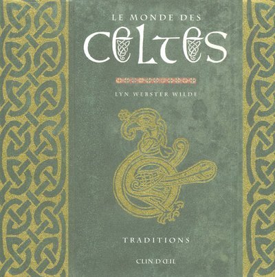 Stock image for Le monde des Celtes : Traditions Mditations et textes essentiels for sale by medimops