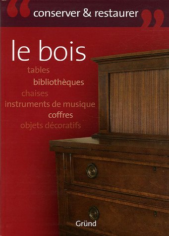 Le bois : Entretenir et restaurer - Pascual, Eva