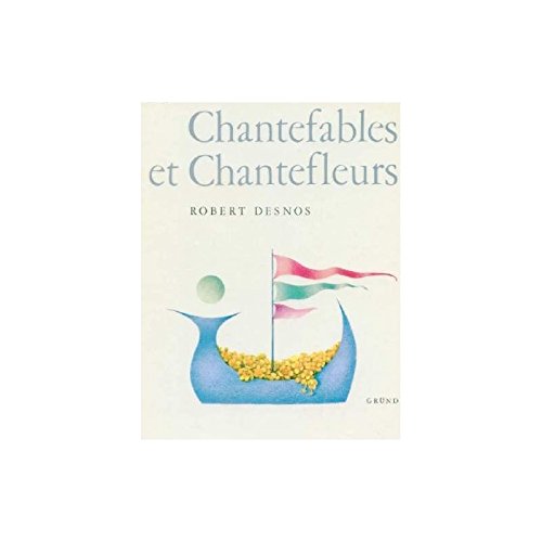 Beispielbild fr Chantefables and Chantefleurs de Robert Desnos zum Verkauf von Better World Books