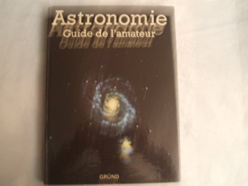 Imagen de archivo de Astronomie. Guide de l'amateur a la venta por Ammareal