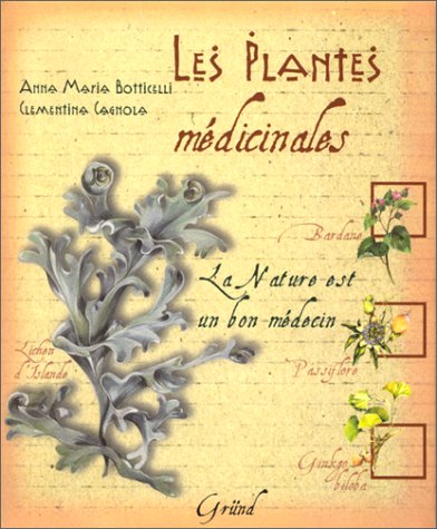 Beispielbild fr Les Plantes mdicinales : La Nature est un bon mdecin zum Verkauf von Ammareal
