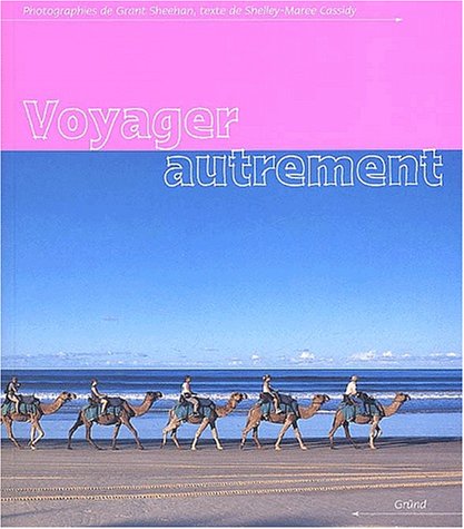 Stock image for Voyager autrement. Des vacances en mouvement, sur terre, sur mer et dans les airs for sale by Ammareal