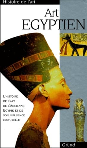 Imagen de archivo de Art egyptien. l'histoire de l'art de l'ancienne gypte et de son influence culturelle a la venta por Chapitre.com : livres et presse ancienne